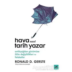 Hava Nasıl Tarih Yazar - Ronald D. Gerste - Kolektif Kitap