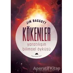 Kökenler: Yaratılışın Bilimsel Öyküsü - Jim Baggott - Kolektif Kitap