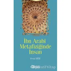 İbn Arabi Metafiziğinde İnsan - Fevzi Yiğit - Önsöz Yayıncılık