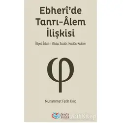 Ebheride Tanrı-Alem İlişkisi - Muhammet Fatih Kılıç - Önsöz Yayıncılık