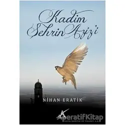 Kadim Şehrin Azizi - Nihan Eratik - Avrupa Yakası Yayınları