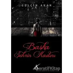 Başka Şehrin Kadını - Gülçin Akan - Avrupa Yakası Yayınları