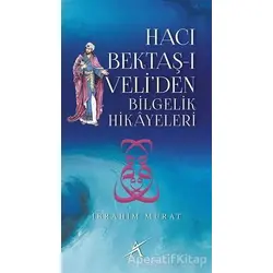 Hacı Bektaş-ı Veli’den Bilgelik Hikayeleri - İbrahim Murat - Avrupa Yakası Yayınları