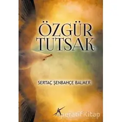 Özgür Tutsak - Sertaç Şenbahçe Balmer - Avrupa Yakası Yayınları