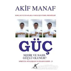 Güç Nedir ve Nasıl Güçlü Olunur? - Akif Manaf - Avrupa Yakası Yayınları
