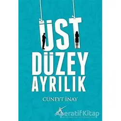 Üst Düzey Ayrılık - Cüneyt İnay - Avrupa Yakası Yayınları