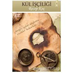 Kül İşçiliği - Recep Koç - Tilki Kitap