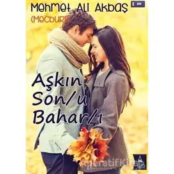 Aşkın Son/u Bahar/ı - Mehmet Ali Akbaş - Kule Kitap