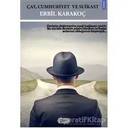 Çay, Cumhuriyet ve Suikast - Erbil Karakoç - Tilki Kitap