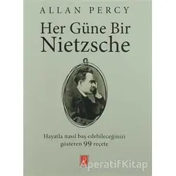 Her Güne Bir Nietzsche - Allan Percy - Pena Yayınları