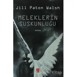 Meleklerin Suskunluğu - Jill Paton Walsh - Pena Yayınları