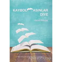 Kaybolmasınlar Diye - Habib Bektaş - Delidolu