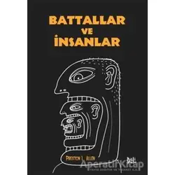 Battallar ve İnsanlar - Preston L. Allen - Delidolu