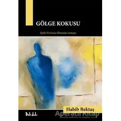 Gölge Kokusu - Habib Bektaş - Delidolu