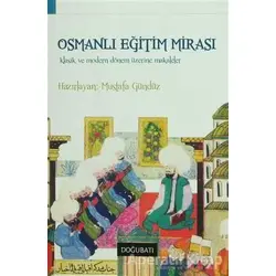 Osmanlı Eğitim Mirası - Mustafa Gündüz - Doğu Batı Yayınları