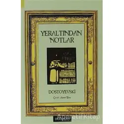 Yeraltından Notlar - Fyodor Mihayloviç Dostoyevski - Doğu Batı Yayınları