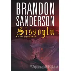 Sissoylu - Son İmparatorluk 1 - Brandon Sanderson - Akıl Çelen Kitaplar