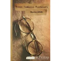 Yitik Zamanın Yolcuları - Ömrüm Uzun - Akıl Çelen Kitaplar