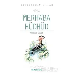 Merhaba Hüdhüd - Mehmet Çelik - Semerkand Yayınları