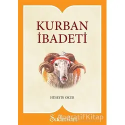 Kurban İbadeti - Hüseyin Okur - Şadırvan Yayınları