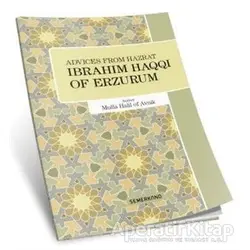 Advices From Hazrat İbrahim Haqqı of Erzurum - Mullah Halil of Avnik - Semerkand Yayınları