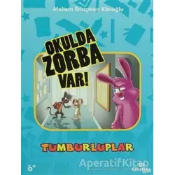 Tumburluplar - Okulda Zorba Var - Meltem Erinçmen Kanoğlu - Çikolata Yayınevi