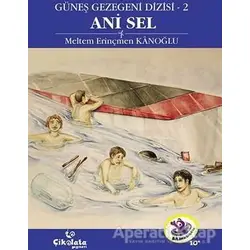 Güneş Gezegeni Dizisi 2 : Ani Sel - Meltem Erinçmen Kanoğlu - Çikolata Yayınevi