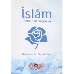 İslam Edebinden Seçmeler - Abdulfettah Ebu Gudde - Nebevi Hayat Yayınları