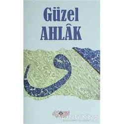 Güzel Ahlak - Kolektif - Nebevi Hayat Yayınları