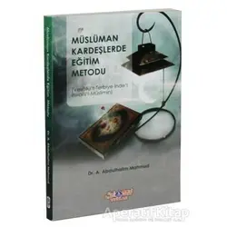 Müslüman Kardeşlerde Eğitim Metodu - A. Abdulhalim Mahmud - Nebevi Hayat Yayınları