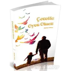 Çocukla Oyun Olmaz - Halime Yılmaz - Nebevi Hayat Yayınları