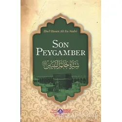 Son Peygamber - Ebul Hasan Ali En-Nedvi - Nebevi Hayat Yayınları