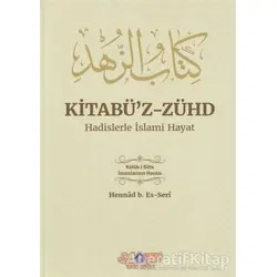 Kitabüz-Zühd - Hadislerle İslami Hayat - Hennad B. Es-Seri - Nebevi Hayat Yayınları