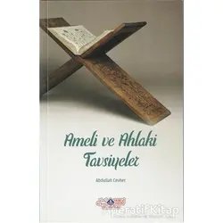 Ameli ve Ahlaki Tavsiyeler - Abdullah Cevher - Nebevi Hayat Yayınları