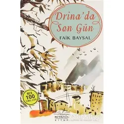 Drina’da Son Gün - Faik Baysal - Nemesis Kitap