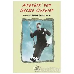 Atatürkten Seçme Öyküler - Erdal Çakıcıoğlu - Nemesis Kitap