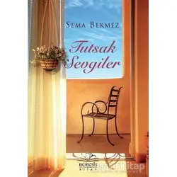 Tutsak Sevgiler - Sema Bekmez - Nemesis Kitap
