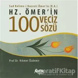 Hz. Ömerin 100 Veciz Sözü - Hikmet Özdemir - Çelik Yayınevi