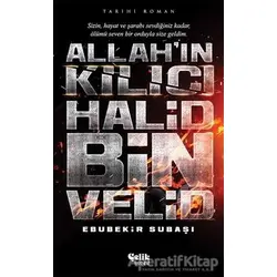 Allahın Kılıcı Halid Bin Velid - Ebubekir Subaşı - Çelik Yayınevi
