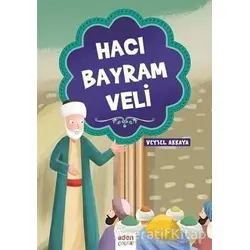 Hacı Bayram Veli - Veysel Akkaya - Aden Yayıncılık