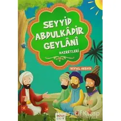 Seyyid Abdulkadir Geylani Hazretleri - Veysel Akkaya - Aden Yayıncılık