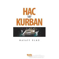 Hac ve Kurban - Hayati Ülkü - Çelik Yayınevi