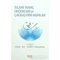 İslami İnanç Değerleri ve Çağdaş Dini Akımlar - Fikret Karaman - Çelik Yayınevi