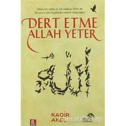 Dert Etme Allah Yeter - Kadir Akel - Ahir Zaman