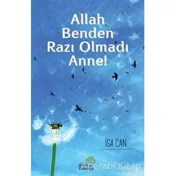 Allah Benden Razı Olmadı Anne! - İsa Can - Ahir Zaman