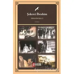 Şekerci İbrahim - İbrahim Balcı - Puslu Yayıncılık