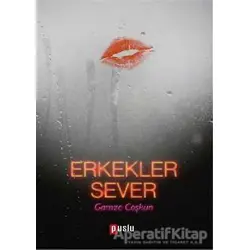Erkekler Sever - Gamze Coşkun - Puslu Yayıncılık
