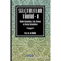 Selçuklular Tarihi - 1 - Ali Öngül - Çamlıca Basım Yayın