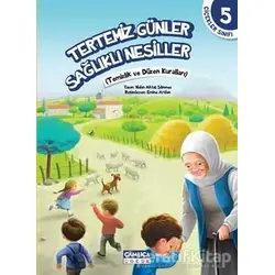 Çiçekler Sınıfı 5: Tertemiz Günler Sağlıklı Nesiller - Nalan Aktaş Sönmez - Çamlıca Çocuk Yayınları