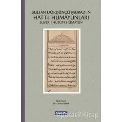 Sultan Dördüncü Muradın Hatt-ı Hümayunları - Önder Bayır - Çamlıca Basım Yayın